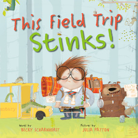 This Field Trip Stinks! by Becky Scharnhorst, Julia Patton, 9780593403334