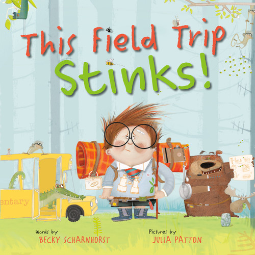 This Field Trip Stinks! by Becky Scharnhorst, Julia Patton, 9780593403334