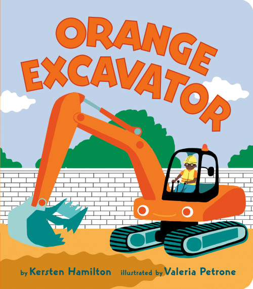 Orange Excavator by Kersten Hamilton, Valeria Petrone, 9780593202401