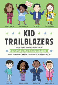 Kid Trailblazers (True Tales of Childhood from Changemakers and Leaders) by Robin Stevenson, Allison Steinfeld, 9781683693017