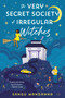 The Very Secret Society of Irregular Witches (A romantic cozy fantasy) by Sangu Mandanna, 9780593439357