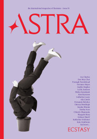 Astra Magazine, Ecstasy (Issue One) by Nadja Spiegelman, Mieko Kawakami, Leslie Jamison, Ottessa Moshfegh, Terrance Hayes, 9781662619007