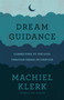 Dream Guidance (Connecting to the Soul Through Dream Incubation) by Machiel Klerk, 9781401968199