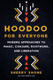 Hoodoo for Everyone (Modern Approaches to Magic, Conjure, Rootwork, and Liberation) by Sherry Shone, 9781623177089