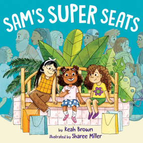 Sam's Super Seats by Keah Brown, Sharee Miller, 9780593323892