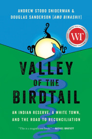 Valley of the Birdtail (An Indian Reserve, a White Town, and the Road to Reconciliation) by Andrew Stobo Sniderman, Douglas Sanderson, 9781443466301