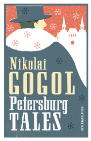 Petersburg Tales: New Translation (Newly Translated and Annotated / Includes the Diary of a Madman (Alma Classics Evergreens)) by Nikolai Gogol, Dora O'Brien, 9781847493491