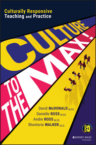 Culture to the Max! (Culturally Responsive Teaching and Practice) by David McDonald, Danielle Ross, Andre Ross, Shontoria Walker, 9781119832416
