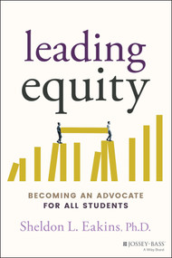 Leading Equity (Becoming an Advocate for All Students) by Sheldon L. Eakins, 9781119840978