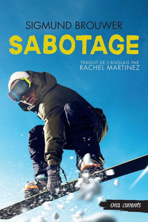 Sabotage (French Edition) by Sigmund Brouwer, Rachel Martinez, 9781459833197