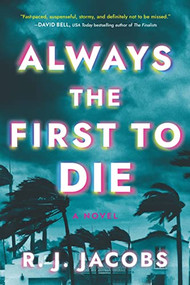 Always the First to Die (A Novel) by R.J. Jacobs, 9781728254074