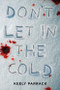 Don't Let In the Cold by Keely Parrack, 9781728256764