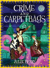 Crime and Carpetbags - 9781728258638 by Julie Berry, Chloe Bristol, 9781728258638