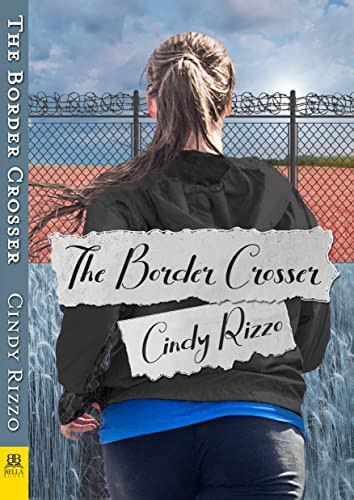 The Border Crosser by Cindy Rizzo, 9781642474107