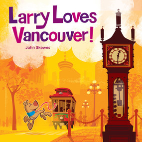 Larry Loves Vancouver by John Skewes, 9780995340039