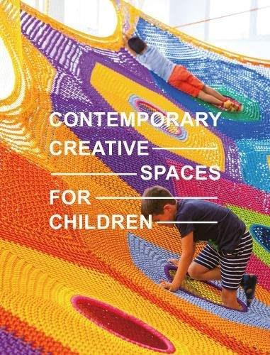 Contemporary Creative Spaces for Children by Images Publishing, 9781864709384