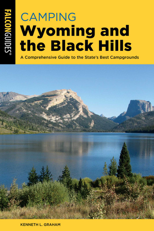 Camping Wyoming and the Black Hills by Kenneth L. Graham, 9781493069613