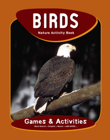 Birds Nature Activity Book (Games & Activities) by James Kavanagh, Raymond Leung, Waterford Press, 9781620054277