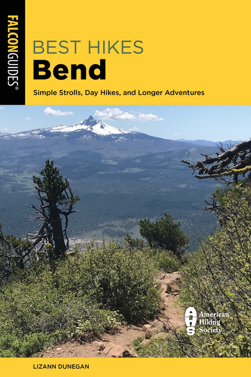 Best Hikes Bend by Lizann Dunegan, 9781493069675