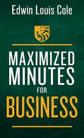 Maximized Minutes for Business by Edwin Louis Cole, 9781641238960