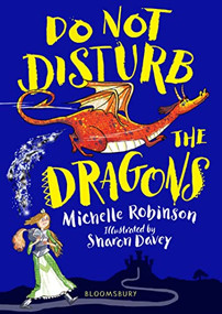 Do Not Disturb the Dragons by Michelle Robinson, Sharon Davey, 9781408894880
