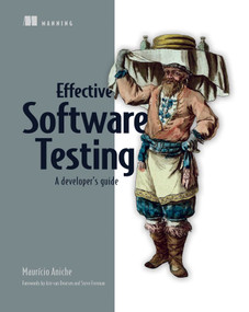 Effective Software Testing (A developer's guide) by Mauricio Aniche, 9781633439931