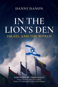 In the Lion's Den (Israel and the World) by Danny Danon, Nikki Haley, 9781637580004