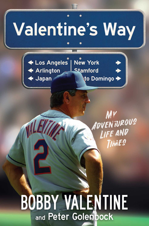 Valentine's Way (My Adventurous Life and Times) by Bobby Valentine, Peter Golenbock, 9781637580943