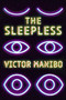 The Sleepless by Victor Manibo, 9781645660460