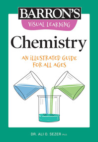 Visual Learning: Chemistry (An illustrated guide for all ages) by Ali O. Sezer, 9781506280967
