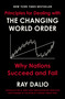 Principles for Dealing with the Changing World Order (Why Nations Succeed and Fail) by Ray Dalio, 9781982160272