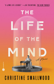 The Life of the Mind (A Novel) - 9780593229910 by Christine Smallwood, 9780593229910