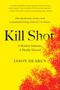Kill Shot (A Shadow Industry, a Deadly Disease) - 9780593421352 by Jason Dearen, 9780593421352