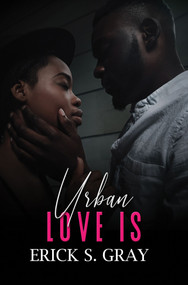 Urban Love Is - 9781645563679 by Erick S. Gray, 9781645563679