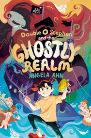 Double O Stephen and the Ghostly Realm by Angela Ahn, 9780735268272