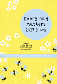 Every Day Matters 2023 Pocket Diary (A Year of Inspiration for the Mind, Body and Spirit) by Jess Sharp, 9781786786616