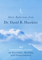 Daily Reflections from Dr. David R. Hawkins (365 Contemplations on Surrender, Healing, and Consciousness) by David R. Hawkins, MD/PHD, 9781401965099