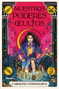 Nuestros poderes ocultos / All Our Hidden Gifts (Spanish Edition) by Caroline O'Donoghue, 9788427221208