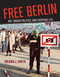 Free Berlin (Art, Urban Politics, and Everyday Life) by Briana J. Smith, 9780262047197