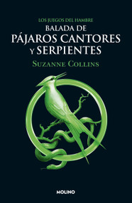 Balada de pájaros cantores y serpientes / The Ballad of Songbirds and Snakes (Spanish Edition) by Suzanne Collins, 9786073807876