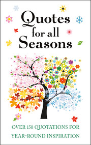 Quotes for All Seasons (Over 150 Quotations for Year-Round Inspiration) by Jackie Corley, 9781578269570