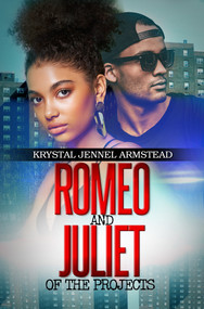 Romeo and Juliet of the Projects by Krystal Armstead, 9781645563914