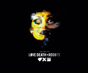 The Art of Love, Death + Robots by Ramin Zahed, 9781789098648