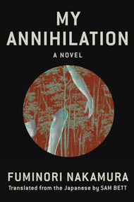 My Annihilation - 9781641294072 by Fuminori Nakamura, Sam Bett, 9781641294072