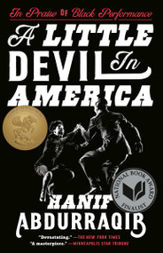 A Little Devil in America (In Praise of Black Performance) by Hanif Abdurraqib, 9781984801203