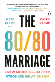 The 80/80 Marriage (A New Model for a Happier, Stronger Relationship) - 9781984880796 by Nate Klemp PhD, Kaley Klemp, 9781984880796