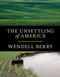 The Unsettling of America (Culture & Agriculture) by Wendell Berry, 9781619025998
