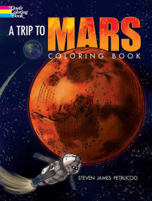 A Trip to Mars Coloring Book by Steven James Petruccio, 9780486849997