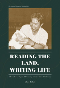 Reading the Land, Writing Life (A Record of Li Boqian, A Pioneering Scientist of the 20th Century) by Fuhai Zhao, 9781487809263