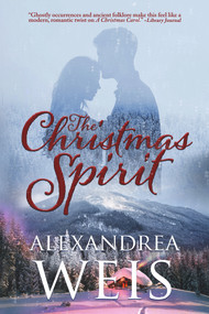 The Christmas Spirit by Alexandrea Weis, 9781645482024